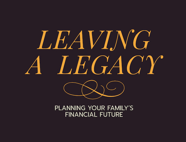 Leaving a Legacy: Saving for Your Family's Financial Future