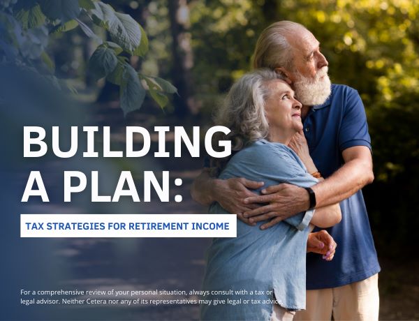 Building a Plan: Tax Strategies for Retirement Income