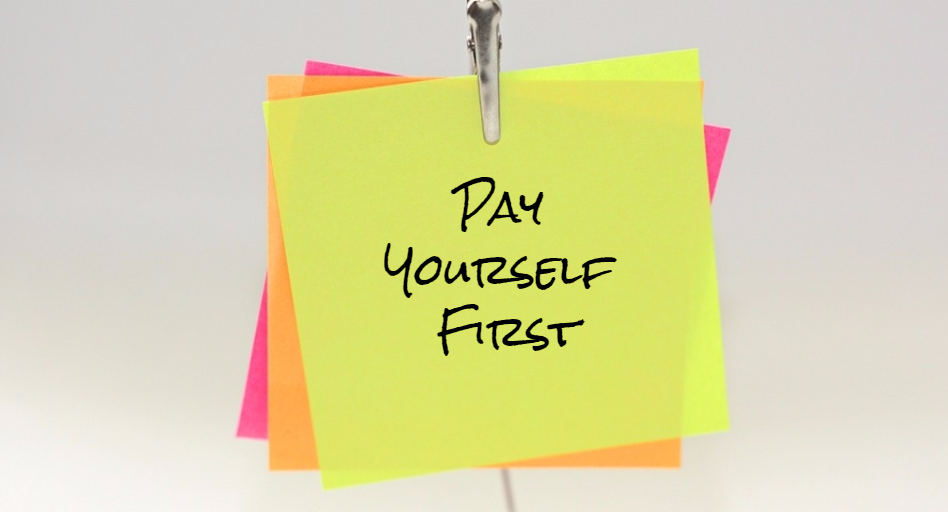 “Pay Yourself First” – An old adage that still holds true today