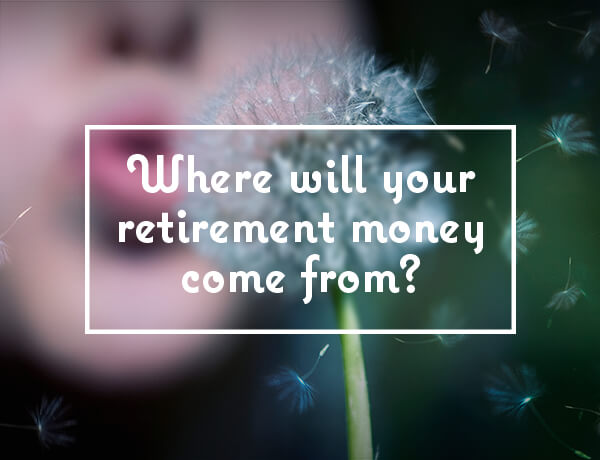 Where Will Your Retirement Money Come From?