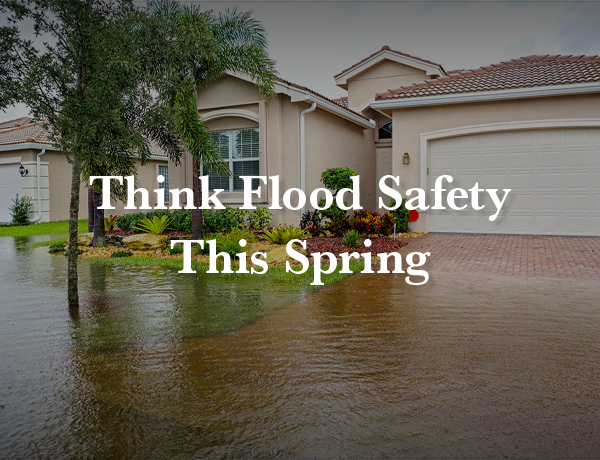Think Flood Safety this Spring