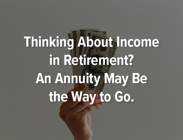 Why An Annuity May Be Key to Your Retirement Plan