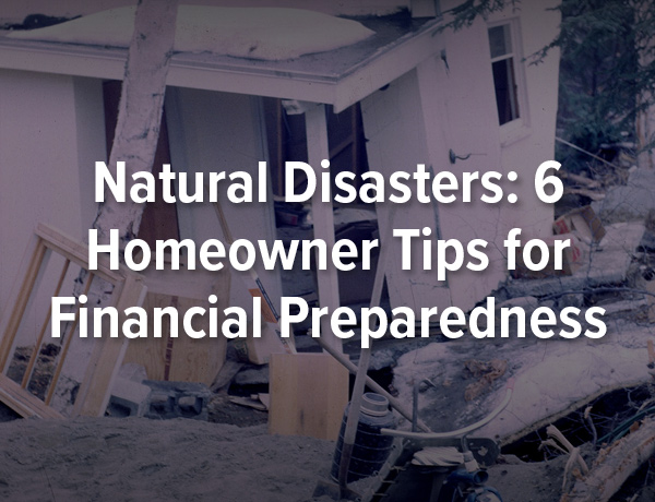 6 Tips to Help You Prepare for Natural Disasters