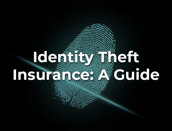 Identity Theft Insurance: A Guide