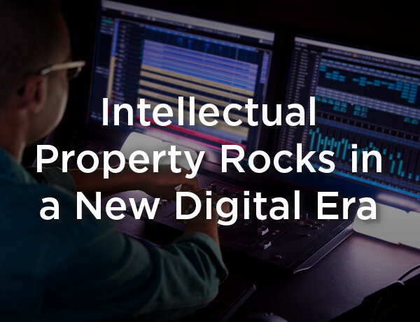 Intellectual Property Rocks in a New Digital Era