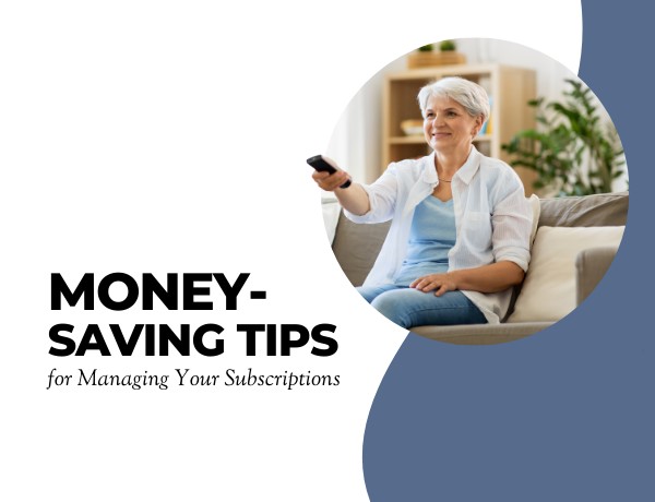 Money-Saving Tips for Managing Your Subscriptions