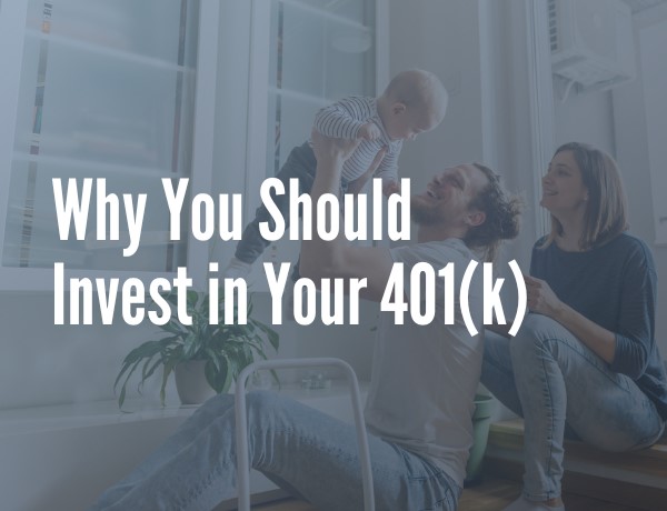 Why You Should Invest in Your 401(k)