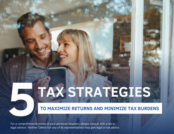 Tax Strategies to Help Maximize Returns and Minimize Burdens